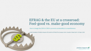 EFRAG & the EU at a crossroad: Feel-good vs. make-good economy: How to change the ESRS & CSRD to promote sustainability & competitiveness